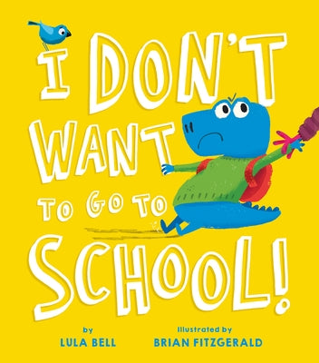 I Don't Want to Go to School by Bell, Lula