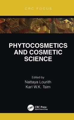 Phytocosmetics and Cosmetic Science by Lourith, Nattaya