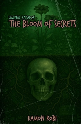 The Bloom of Secrets by Robinson, Damon