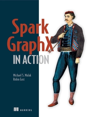 Spark Graphx in Action by Malak, Michael