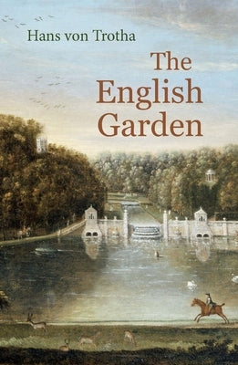 The English Garden by Von Trotha, Hans
