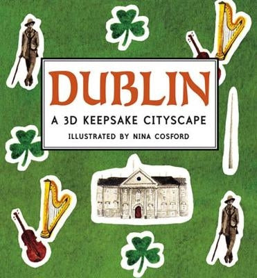 Dublin: A 3D Keepsake Cityscape by Cosford, Nina