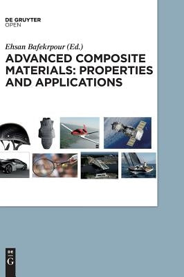 Advanced Composite Materials: Properties and Applications by Bafekrpour, Ehsan