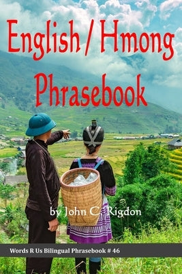 English / Hmong Phrasebook: Ntawv Askiv / Ntawv Keeb Hmoob by Rigdon, John C.
