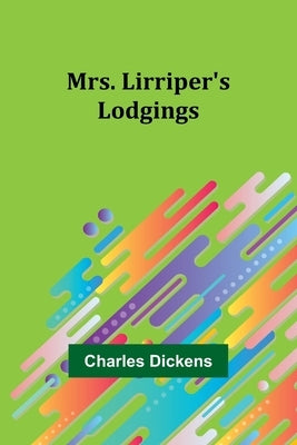 Mrs. Lirriper's Lodgings by Dickens, Charles