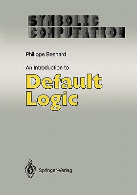 An Introduction to Default Logic by Besnard, Philippe