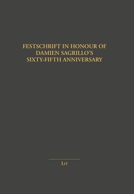 Festschrift in Honour of Damien Sagrillo's Sixty-Fifth Anniversary by Lit Verlag