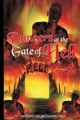 Dancers at the gate of hell by Orji, Anthony