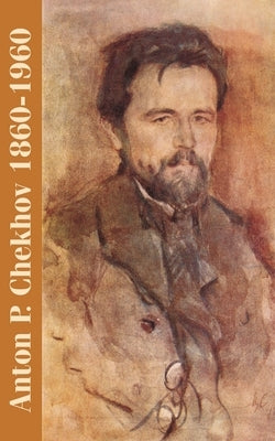 Anton P. Chekhov: 1860-1960 by Gorky, Maxim