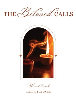The Beloved Calls: Workbook by Zeibig, Jessica