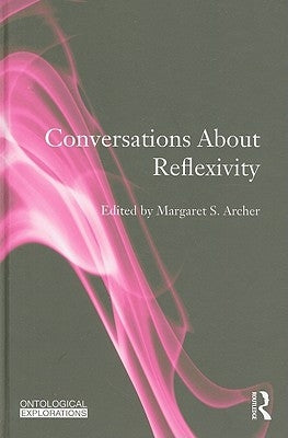 Conversations About Reflexivity by Archer, Margaret S.