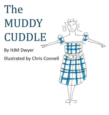 The Muddy Cuddle by Dwyer, Hjm