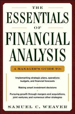 The Essentials of Financial Analysis by Weaver, Samuel