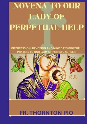 Novena to our lady of perpetual help by Pio, Thornton
