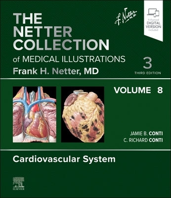 The Netter Collection of Medical Illustrations: Cardiovascular System, Volume 8 by Conti, Jamie B.