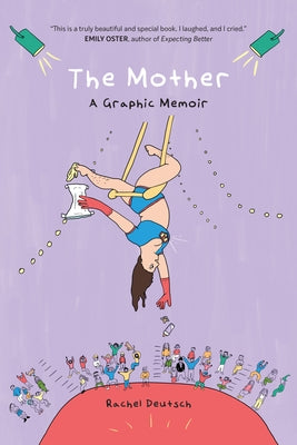 The Mother: A Graphic Memoir by Deutsch, Rachel
