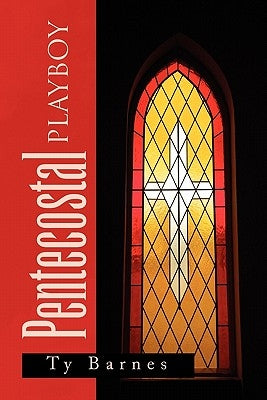 Pentecostal Playboy by Barnes, Ty
