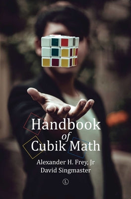 Handbook of Cubik Math by Jr, Alexander H. Frey