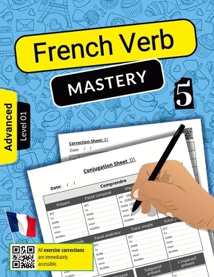French Verb Mastery Volume 5: Advancing Conjugation Skills for Advanced Learners (Level 1) by Nigel, Azzedine
