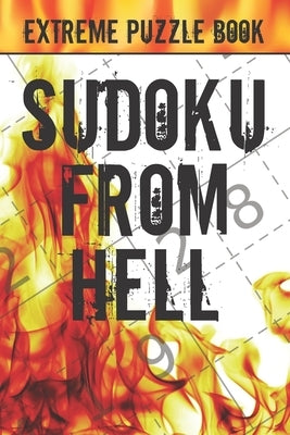 Sudoku From Hell: Extreme Puzzle Book Adult, Very Hard Sudoku Puzzle Books, The Hardest Sudoku Ever, The Huge Book of Sudoku Puzzles, by Shepherd, Claire