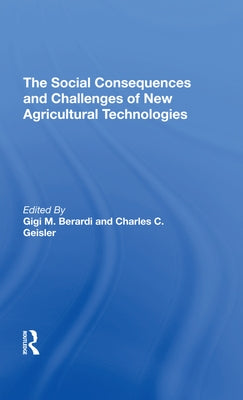 The Social Consequences and Challenges of New Agricultural Technologies by Berardi, Gigi M.