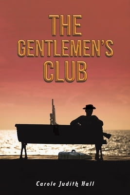 The Gentlemen's Club by Hall, Carole Judith