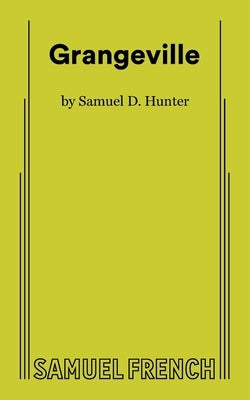 Grangeville by Hunter, Samuel D.