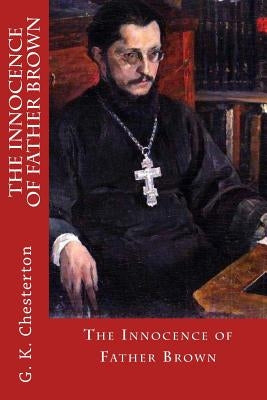 The Innocence of Father Brown by Chesterton, G. K.