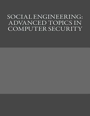 Social Engineering: Advanced Topics in Computer Security by Pechar, Virgil
