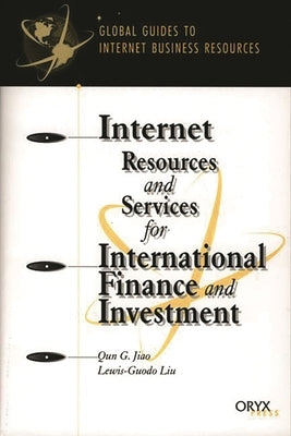 Internet Resources and Services for International Finance and Investment by Jiao, Qun G.