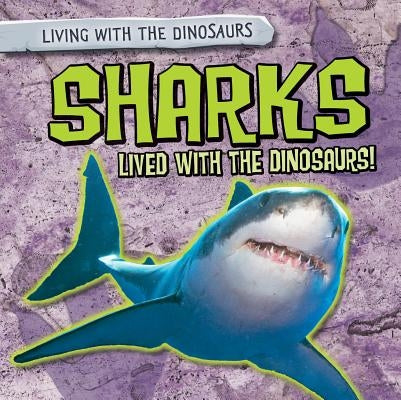 Sharks Lived with the Dinosaurs! by Keppeler, Jill