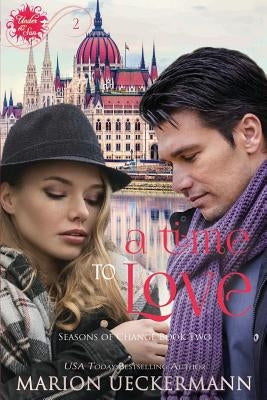 A Time to Love by Ueckermann, Marion