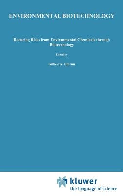 Environmental Biotechnology: Reducing Risks from Environmental Chemicals (Basic Life Sciences, Vol 45) by Omenn, Gilbert S.