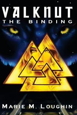 Valknut: The Binding by Loughin, Marie M.