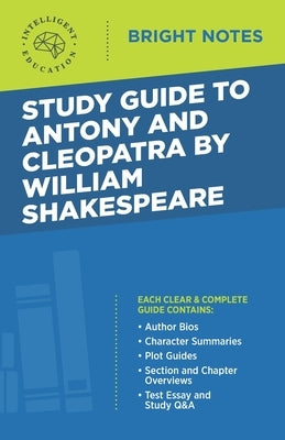 Study Guide to Antony and Cleopatra by William Shakespeare by Intelligent Education