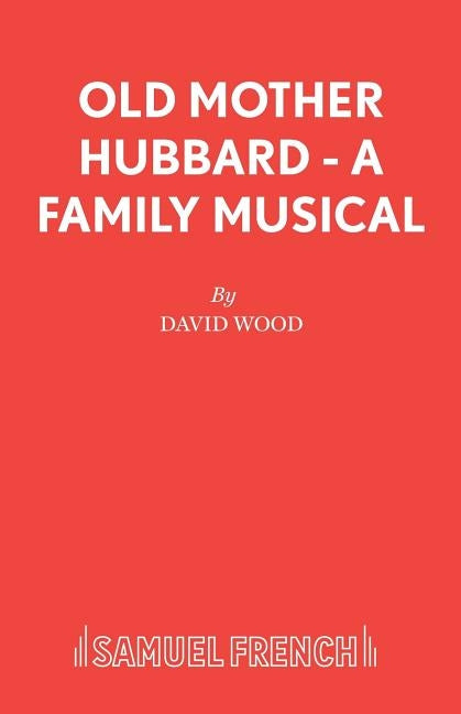 Old Mother Hubbard - A Family Musical by Wood, David Of Cardiovascular