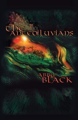 The Antediluvians by Black, Abby N.