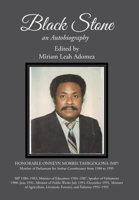 Black Stone: Onneyn Morris Tahi; an Autobiography by Adomea, Miriam Leah
