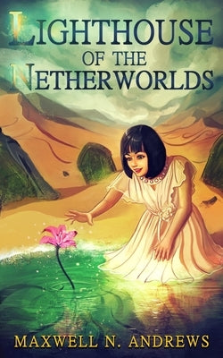 Lighthouse of the Netherworlds by Andrews, Maxwell N.
