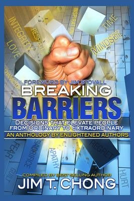 Breaking Barriers: Decisions That Elevate People from Ordinary to Extraordinary by Stovall, Jim