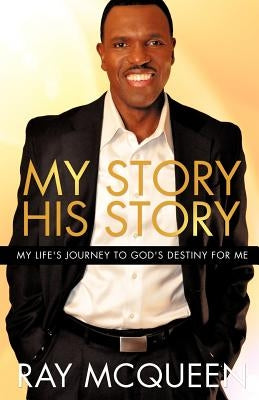 My Story His Story by McQueen, Ray