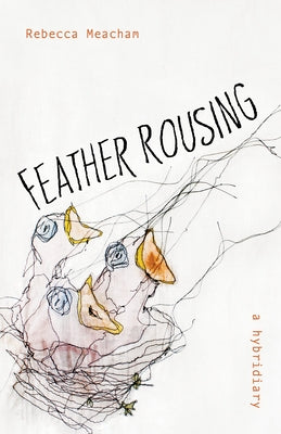 Feather Rousing by Meacham, Rebecca