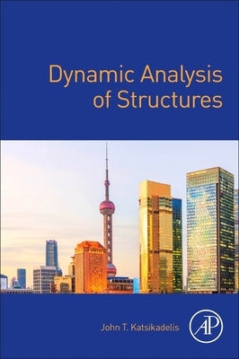 Dynamic Analysis of Structures by Katsikadelis, John T.