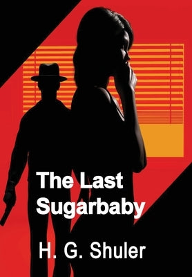 The Last Sugarbaby by Shuler, Harold