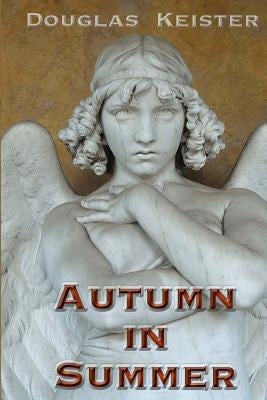 Autumn in Summer by Keister, Douglas