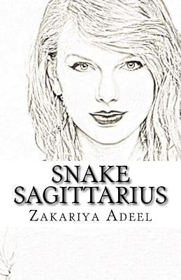 Snake Sagittarius: The Combined Astrology Series by Adeel, Zakariya