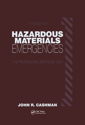 Hazardous Materials Emergencies: The Professional Response Team by Cashman, John R.