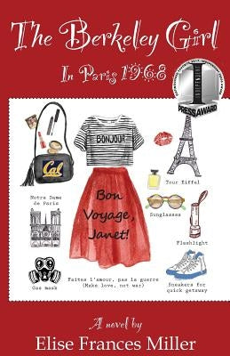 The Berkeley Girl: In Paris, 1968 by Miller, Elise F.