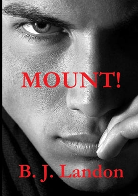 Mount! by Landon, B. J.