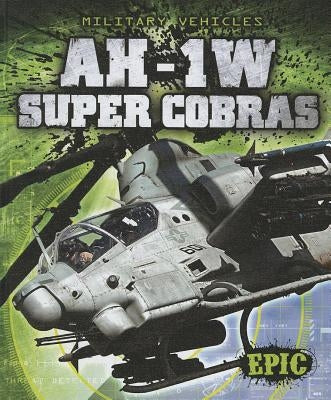 AH-1W Super Cobras by Finn, Denny Von